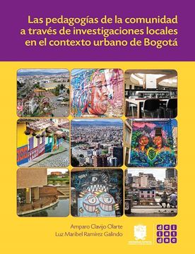 portada Las pedagogías de la comunidad a través de investigaciones locales en el contexto urbano de Bogotá (in Spanish)