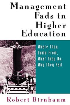 portada Management Fads in Higher Education: Where They Come From, What They do, why They Fail (Higher Education Series) (en Inglés)