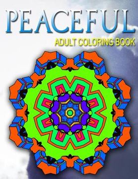 portada PEACEFUL ADULT COLORING BOOKS - Vol.7: adult coloring books best sellers stress relief (in English)