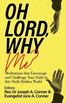 portada Oh Lord, Why Me?: Meditations that Encourage and Challenge Your Faith in this Strife-Ridden World (en Inglés)