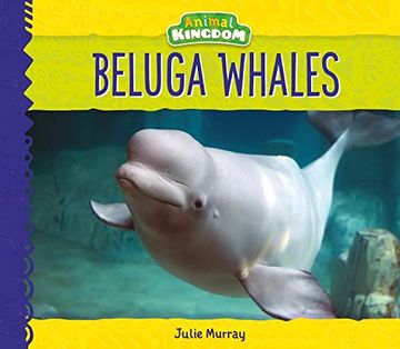 portada Beluga Whales (Animal Kingdom) (en Inglés)