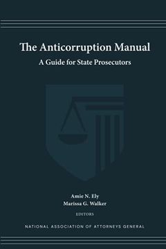 portada The Anticorruption Manual: A Guide for State Prosecutors (en Inglés)