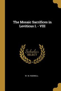 portada The Mosaic Sacrifices in Leviticus I. - VIII