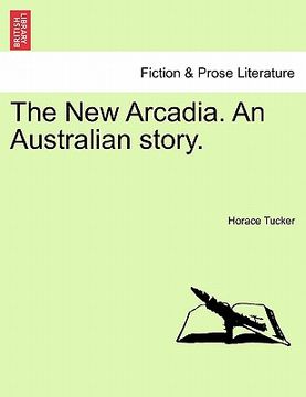 portada the new arcadia. an australian story. (en Inglés)