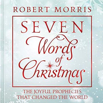 portada Seven Words of Christmas: The Joyful Prophecies That Changed the World (en Inglés)