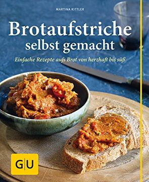 portada Brotaufstriche Selbst Gemacht: Einfache Rezepte Aufs Brot von Herzhaft bis süß (gu Einfach Clever Relaunch 2007) (en Alemán)