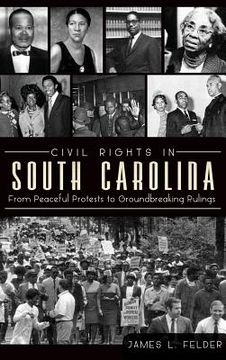 portada Civil Rights in South Carolina: From Peaceful Protests to Groundbreaking Rulings (in English)