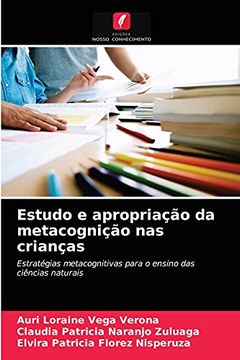 portada Estudo e Apropriação da Metacognição nas Crianças: Estratégias Metacognitivas Para o Ensino das Ciências Naturais (en Portugués)