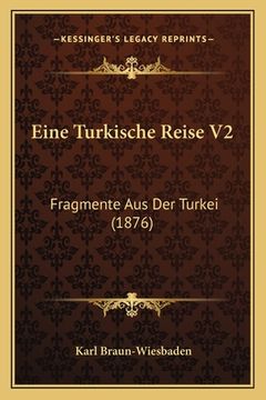 portada Eine Turkische Reise V2: Fragmente Aus Der Turkei (1876) (en Alemán)