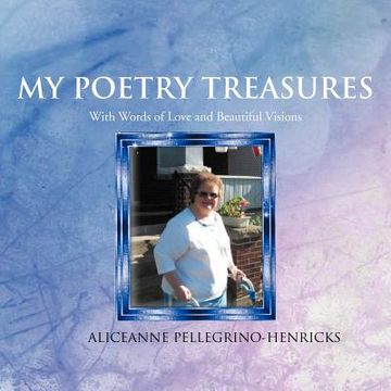 portada my poetry treasures: with words of love and beautiful visions (en Inglés)