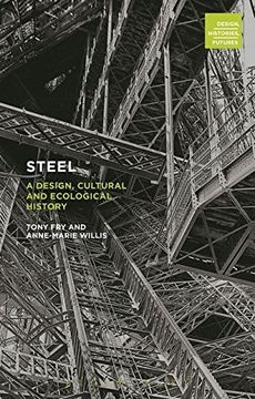 portada Steel: A Design, Cultural and Ecological History (Design, Histories, Futures)