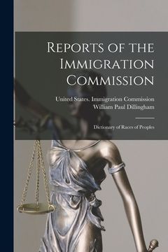 portada Reports of the Immigration Commission: Dictionary of Races of Peoples (en Inglés)