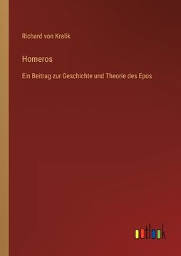 portada Homeros: Ein Beitrag zur Geschichte und Theorie des Epos (en Alemán)
