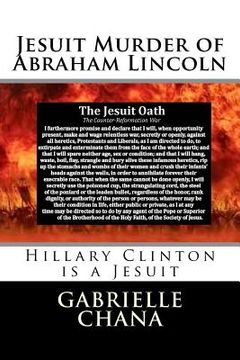 portada Jesuit Murder of Abraham Lincoln: Hillary Clinton is a Jesuit (in English)