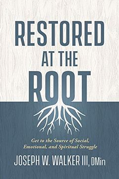 portada Restored at the Root: Get to the Source of Social, Emotional, and Spiritual Struggle (en Inglés)