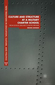 portada Culture and Structure at a Military Charter School: From School Ground to Battle Ground (en Inglés)