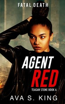 portada Agent Red- Fatal Death (Teagan Stone Book 6): A Thriller Action Adventure Crime Fiction (en Inglés)