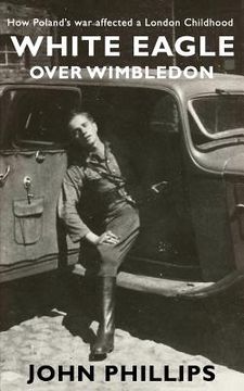 portada White Eagle over Wimbledon: How Poland's war affected a London childhood (en Inglés)