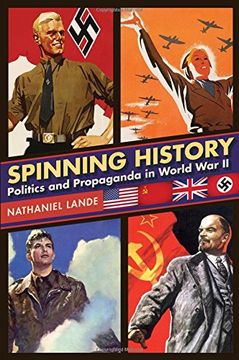 portada Spinning History: Politics and Propaganda in World War II