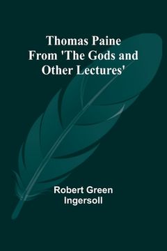 portada Thomas Paine From 'The Gods and Other Lectures' (in English)