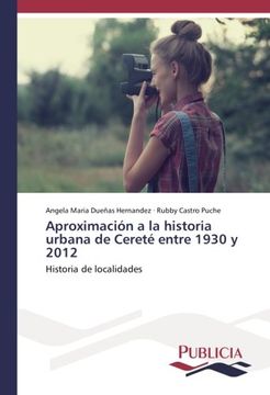 portada Aproximación a la historia urbana de Cereté entre 1930 y 2012: Historia de localidades (Spanish Edition)