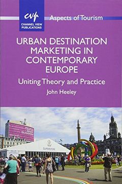 portada Urban Destination Marketing in Contemporary Europe: Uniting Theory and Practice (Aspects of Tourism) (en Inglés)