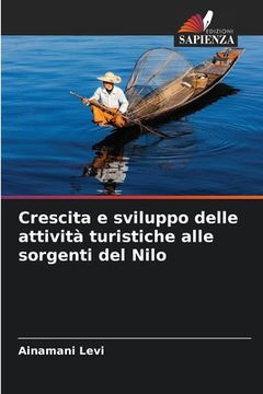 portada Crescita e sviluppo delle attività turistiche alle sorgenti del Nilo (in Italian)