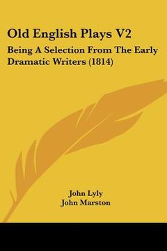 portada old english plays v2: being a selection from the early dramatic writers (1814) (en Inglés)