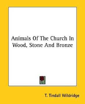 portada animals of the church in wood, stone and bronze (en Inglés)