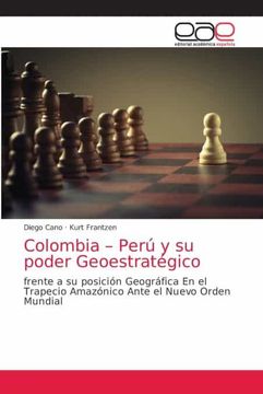 portada Colombia – Perú y su Poder Geoestratégico: Frente a su Posición Geográfica en el Trapecio Amazónico Ante el Nuevo Orden Mundial (in Spanish)