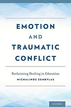 portada Emotion and Traumatic Conflict: Reclaiming Healing in Education (en Inglés)