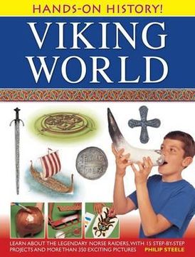 portada Hands-On History! Viking World: Learn about the Legendary Norse Raiders, with 15 Step-By-Step Projects and More Than 350 Exciting Pictures