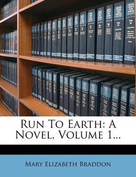 portada run to earth: a novel, volume 1... (in English)