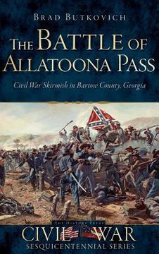 portada The Battle of Allatoona Pass: Civil War Skirmish in Bartow County, Georgia