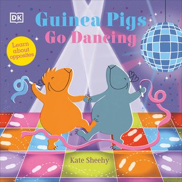 portada Guinea Pigs go Dancing: A First Book of Opposites (The Guinea Pigs) (in English)