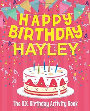 portada Happy Birthday Hayley - the big Birthday Activity Book: (Personalized Children's Activity Book) (en Inglés)