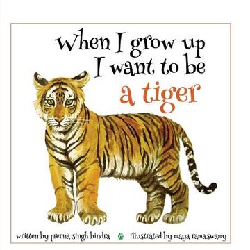 portada When I Grow Up I Want to be a Tiger (en Inglés)