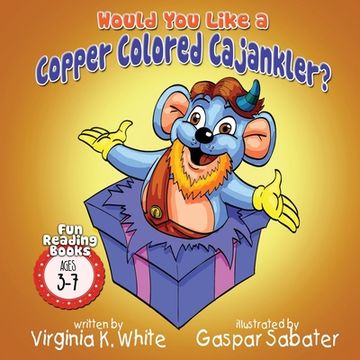 portada Would You Like a Copper Colored Cajankler? (en Inglés)