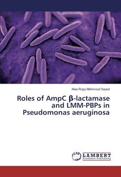 portada Roles of AmpC β-lactamase and LMM-PBPs in Pseudomonas aeruginosa