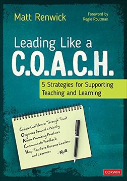 portada Leading Like a C. O. A. C. H. 5 Strategies for Supporting Teaching and Learning 