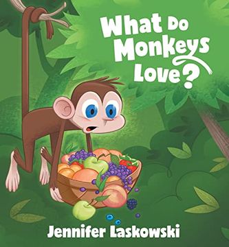portada What do Monkeys Love? (en Inglés)