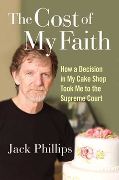 portada The Cost of my Faith: How a Decision in my Cake Shop Took me to the Supreme Court 