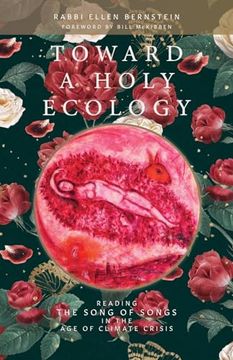 portada Toward a Holy Ecology: Reading the Song of Songs in the age of Climate Crisis (en Inglés)