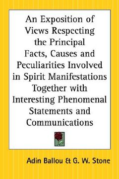 portada an  exposition of views respecting the principal facts, causes and peculiarities involved in spirit manifestations together with interesting phenomena