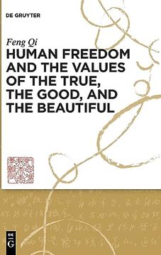 portada Human Freedom and the Values of the True, the Good, and the Beautiful 