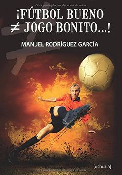 ¡Fútbol bueno ≠ jogo bonito...!