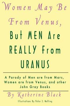 portada women may be from venus, but men are really from uranus (en Inglés)
