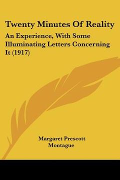 portada twenty minutes of reality: an experience, with some illuminating letters concerning it (1917) (in English)