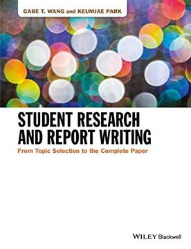 portada Student Research and Report Writing: From Topic Selection to the Complete Paper (en Inglés)
