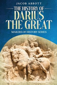 portada The History of Darius the Great: Makers of History Series (en Inglés)